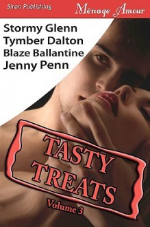 Tasty Treats, Volume 3 (includes Wolf Creek Pack, #2) - Jenny Penn, Stormy Glenn, Tymber Dalton
