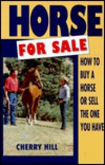 Horse for Sale: How to Buy a Horse or Sell the One You Have - Cherry Hill