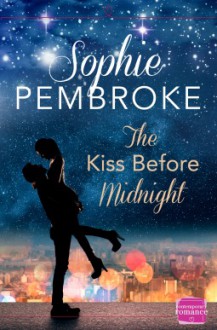 The Kiss Before Midnight - Sophie Pembroke