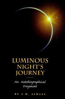 Luminous Night's Journey: An Autobiographical Fragment - A.H. Almaas