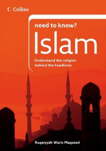 Islam (Collins Need to Know?) - Ruqaiyyah Waris Maqsood