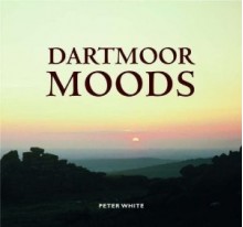 Dartmoor Moods - Peter White