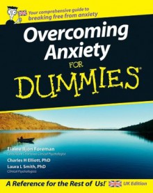 Overcoming Anxiety For Dummies - Elaine Iljon Foreman, Charles H. Elliott, Laura L. Smith