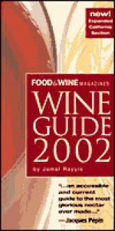 Food & Wine Magazine's Wine Guide 2002: New Expanded California Section - Jamal Rayyis