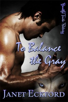 To Balance the Gray (Goddess Chosen Series, Book #1) - Janet Eckford