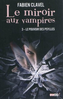 Le Pouvoir des Psylles - Fabien Clavel