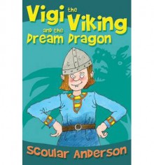 [(Vigi the Viking and the Dream Dragon )] [Author: Scoular Anderson] [Jun-2013] - Scoular Anderson