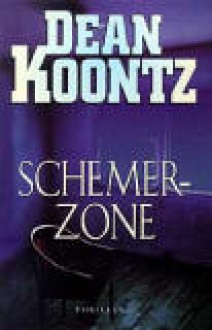 Schemerzone - Dean Koontz