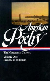 American Poetry: The Nineteenth Century, Volume 1: Freneau to Whitman (Library of America #66) - John Hollander, Various