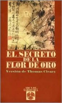 Secreto de La Flor de Oro, El - Thomas Cleary