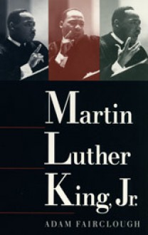 Martin Luther King Jr. - Adam Fairclough