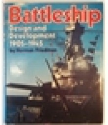 Battleship Design and Development, 1905-1945 - Norman Friedman