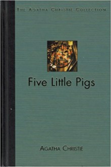 Five Little Pigs - Agatha Christie
