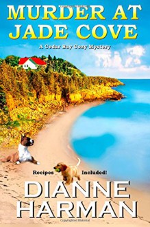 Murder at Jade Cove (A Cedar Bay Cozy Mystery) (Volume 2) - Dianne Harman