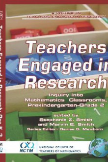 Teachers Engaged in Research: Inquiry in Mathematics Classrooms, Grades Pre-K-2 (Teachers Engaged in Research): Inquiry in Mathematics Classrooms, Grades Pre-K-2 (Teachers Engaged in Research) - Denise S. Mewborn