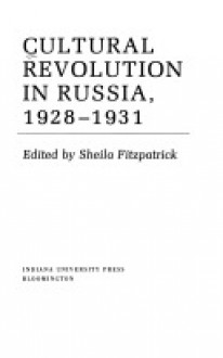 Cultural Revolution in Russia, 1928-1931 - Sheila Fitzpatrick