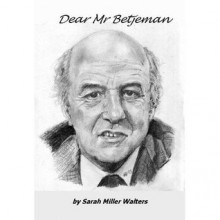 Dear Mr Betjeman - Sarah Miller Walters