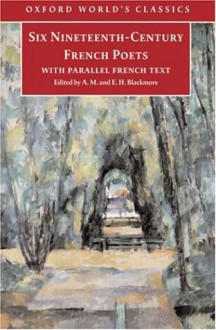 Six Nineteenth Century French Poets: With Parallel French Text - A.M. Blackmore