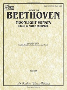 Moonlight Sonata (Sonata No. 14 in C-Sharp Minor, Op. 27, No. 2) (Belwin Classic Library) - Ludwig van Beethoven, Artur Schnabel