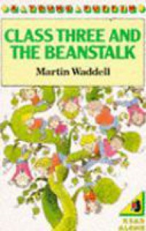 Class Three and the Beanstalk (Blackie Bear S.) - Martin Waddell, T. Goffe