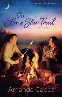 On Lone Star Trail: A Novel (Texas Crossroads) - Amanda Cabot