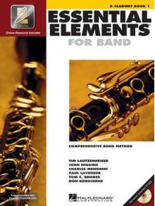 Essential Elements 2000: Comprehensive Band Method: B Flat Clarinet Book 1 - Tim Lautzenheiser