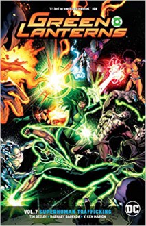 Green Lanterns Vol. 7: Superhuman Trafficking - Tim Seeley, V Ken Marion