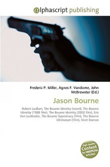 Jason Bourne - Agnes F. Vandome, John McBrewster, Sam B Miller II