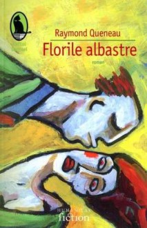 Florile albastre - Raymond Queneau, Val. Panaitescu