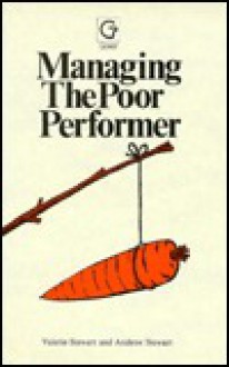 Managing The Poor Performer - Valerie Stewart, Andrew Stewart