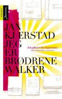 Jeg er brødrene Walker - Jan Kjærstad