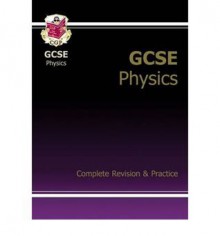 Physics: GCSE: Complete Revision & Practice - Richard Parsons