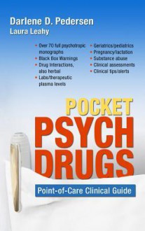 Pocket Psych Drugs: Point-Of-Care Clinical Guide - Darlene D. Pedersen, Laura Leahy