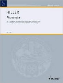 Musurgia: For Organ, 3 Trumpets in C, Medieval Glockenspiel and Kettle Drum - Wilfried Hiller