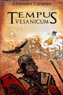 Tempus Vesanicum (Spanish Edition) - Alejandro Carneiro, García Bueno, Jose Carlos