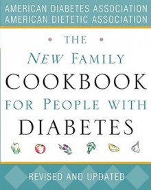 The New Family Cookbook for People with Diabetes - American Diabetes Association, American Dietetic Association