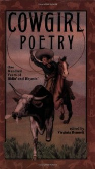 Cowgirl Poetry: One Hundred Years of Ridin' and Rhymin' - Virginia Bennett