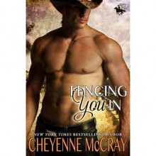 Fencing You In (Riding Tall #3) - Cheyenne McCray