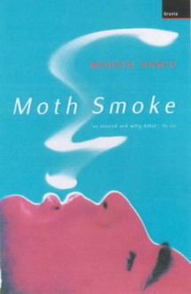 Moth smoke - Mohsin Hamid