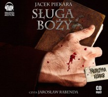 Sługa Boży (Mordimer Madderdin, #1) - Jacek Piekara