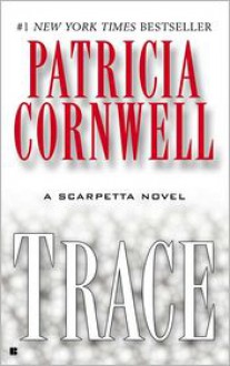 Trace (Kay Scarpetta Series #13) - 