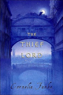 The Thief Lord - Cornelia Funke, Oliver Latsch