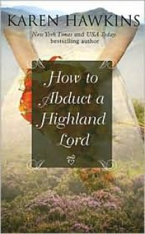 How to Abduct a Highland Lord - Karen Hawkins