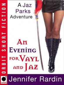 An Evening for Vayl and Jaz (Jaz Parks, #4.5) - Jennifer Rardin