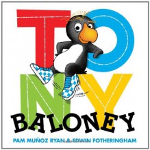 Tony Baloney - Pam Muñoz Ryan, Edwin Fotheringham