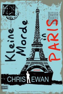 Kleine Morde in Paris - Chris Ewan