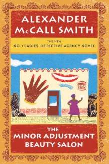 The Minor Adjustment Beauty Salon - Alexander McCall Smith