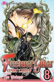 Fushigi Yugi: Genbu Kaiden: v. 8 (Fushigi Yugi (Graphic Novels)) - Yuu Watase