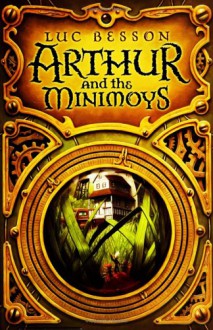 Arthur and the Minimoys - Luc Besson