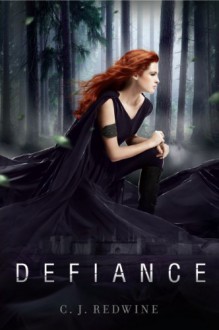 Defiance (The Courier's Daughter, #1) - C.J. Redwine